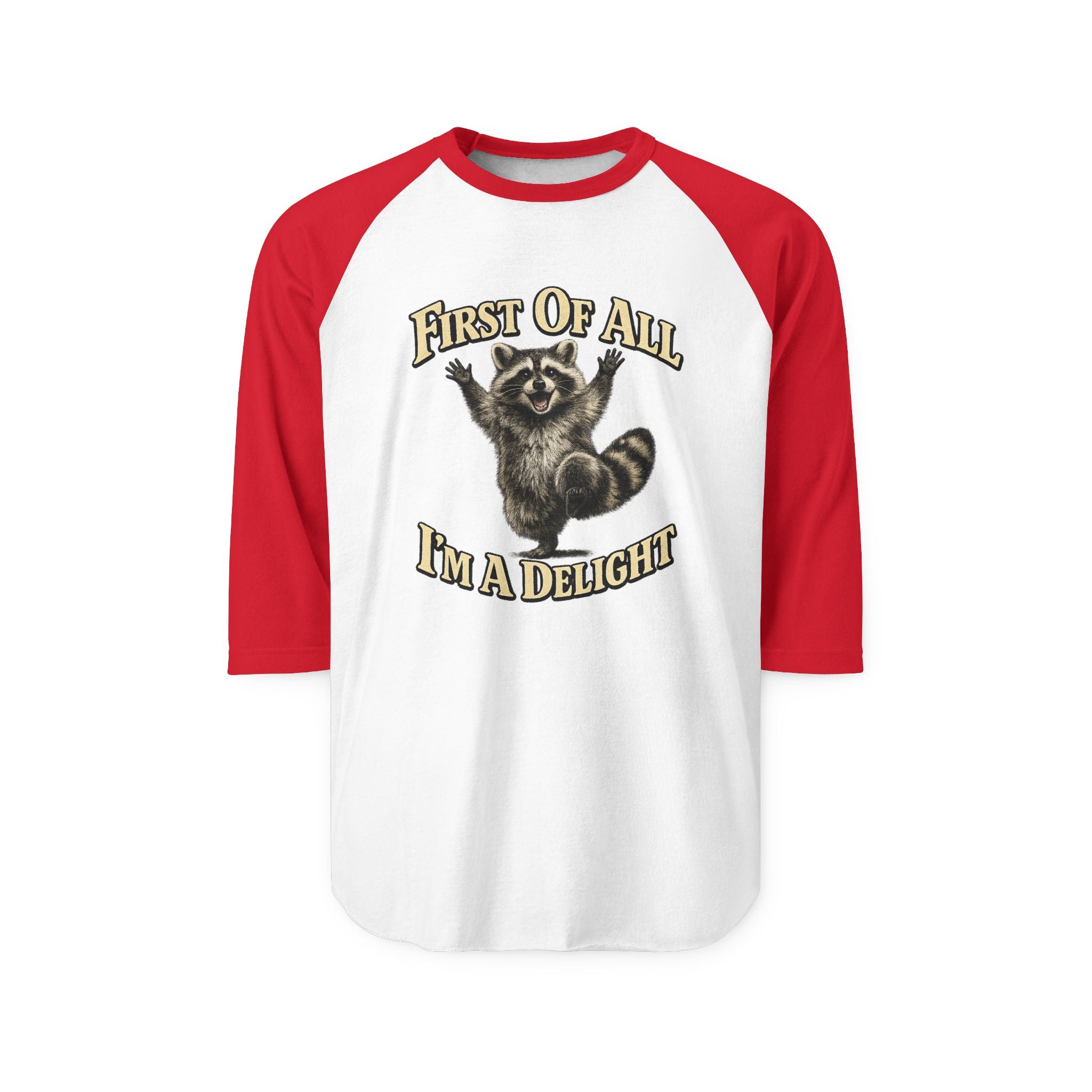 Delightful Raccoon Raglan Shirt – “First Of All I’m A Delight” 3/4 Sleeve