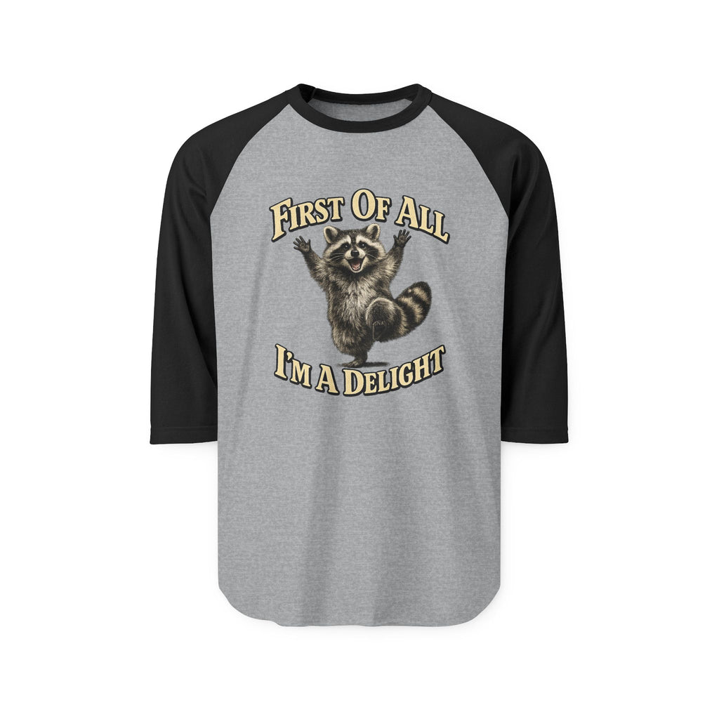 Delightful Raccoon Raglan Shirt – “First Of All I’m A Delight” 3/4 Sleeve