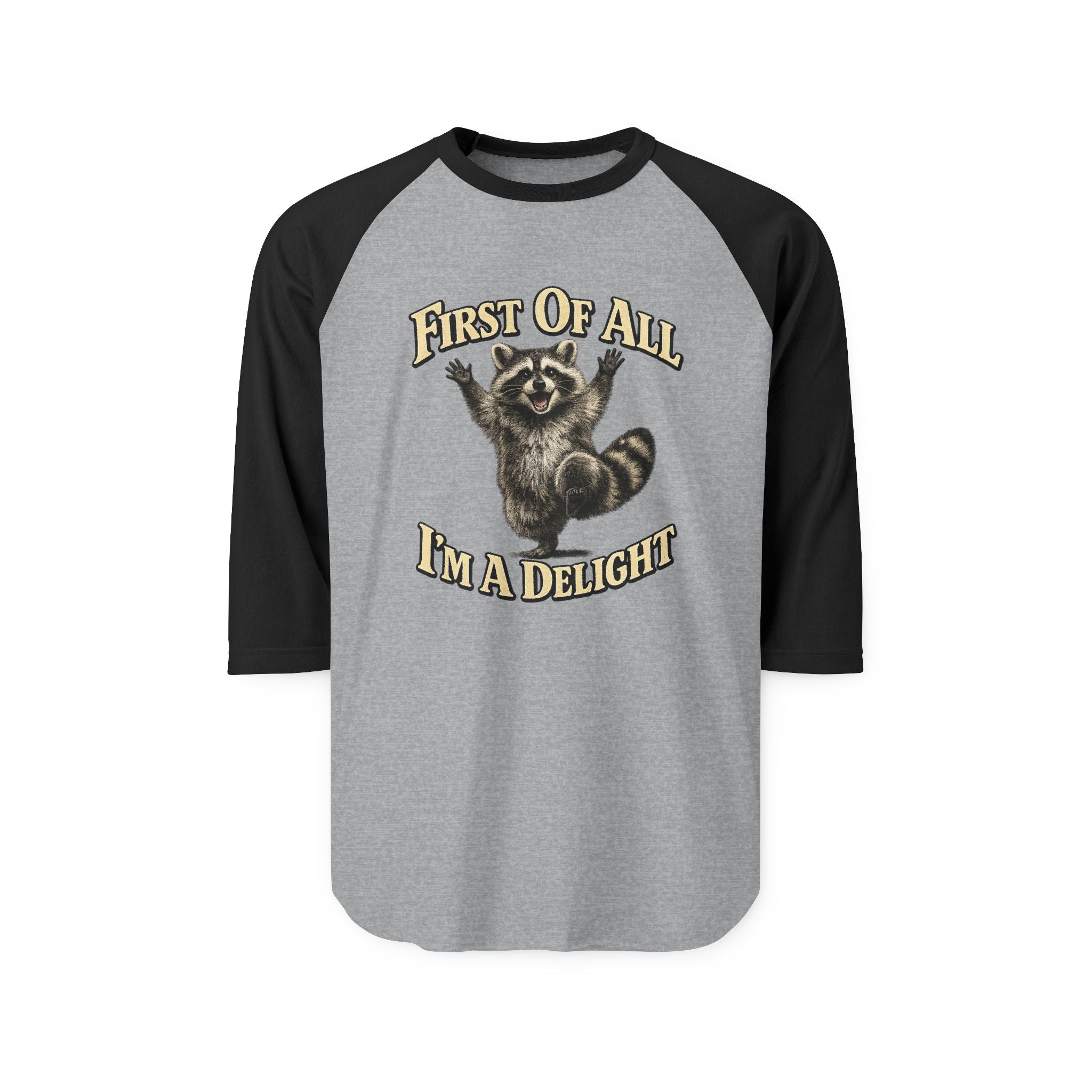 Delightful Raccoon Raglan Shirt – “First Of All I’m A Delight” 3/4 Sleeve