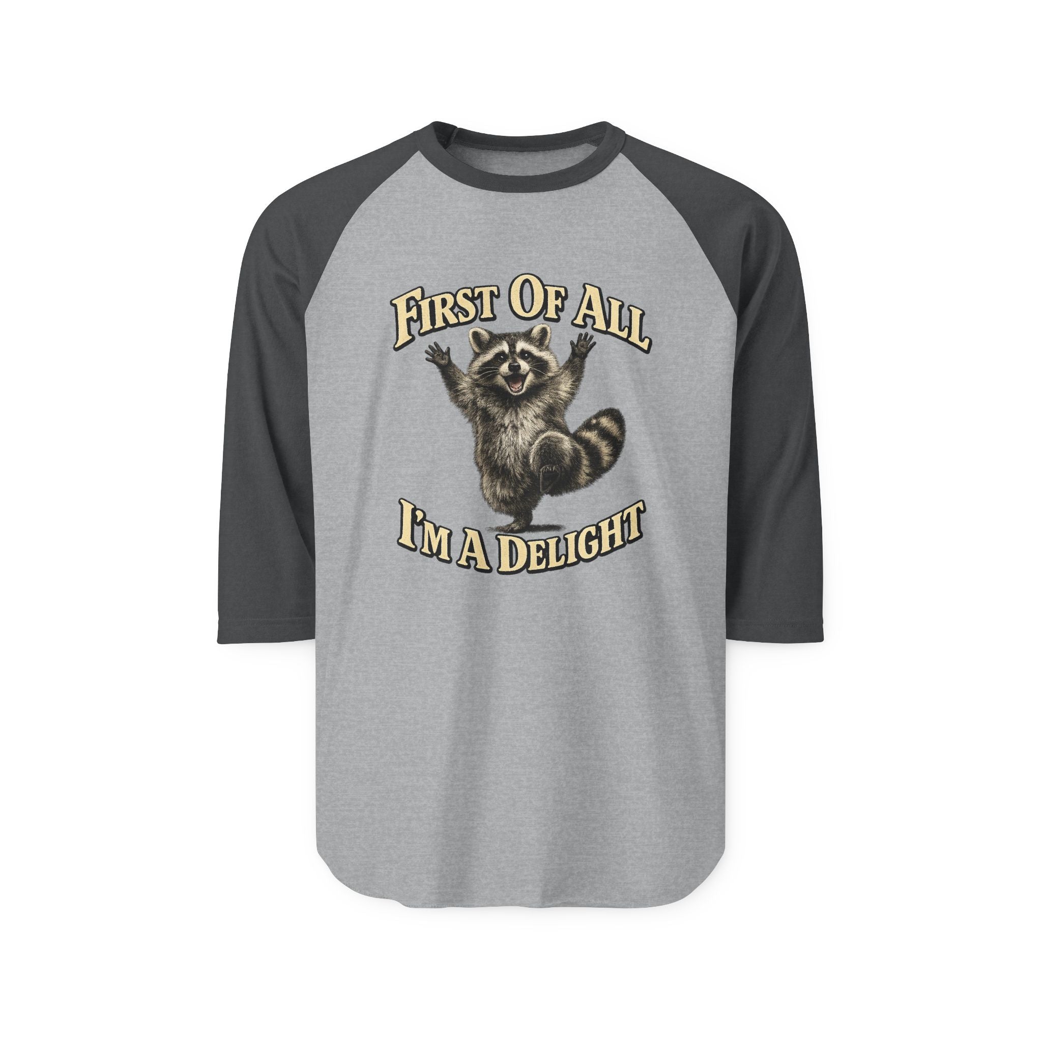 Delightful Raccoon Raglan Shirt – “First Of All I’m A Delight” 3/4 Sleeve